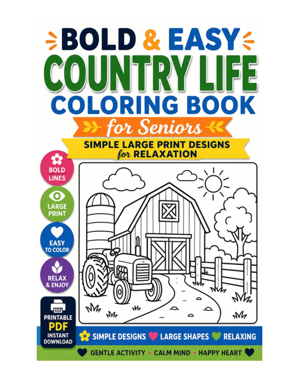 Bold & Easy Country Life Coloring Book for Seniors: Simple Large Print Farm Scenes, Barns, Tractors & Peaceful Rural Designs for Relaxation