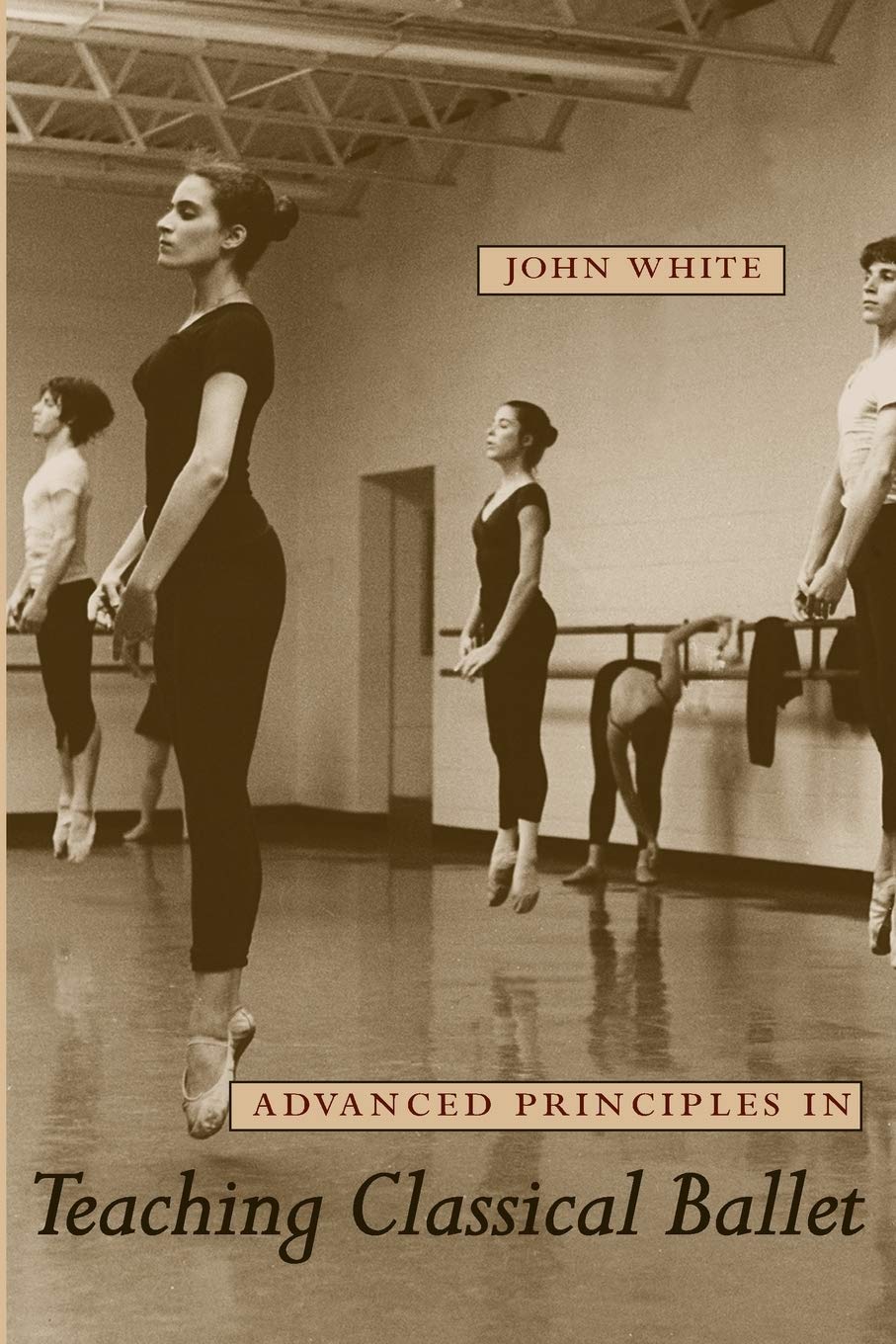 Advanced Principles in Teaching Classical Ballet methode structuree pour professeurs