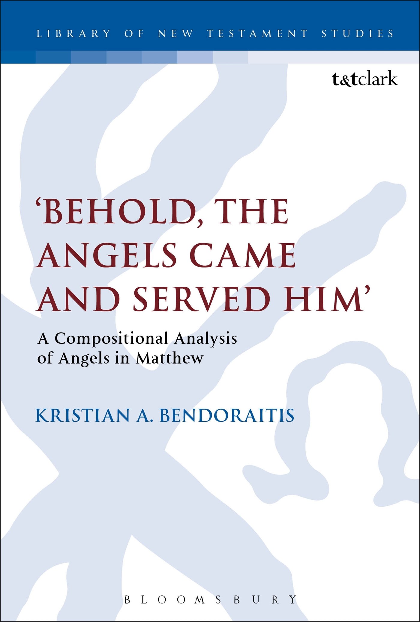 Buy Behold, the Angels Came and Served Him': A Compositional Analysis of Angels in Matthew: 523 (The Library of New Testament Studies) — BookShops.in