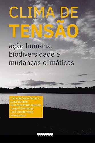 Clima de tensão: Ação humana, biodiversidade e mudanças climáticas
