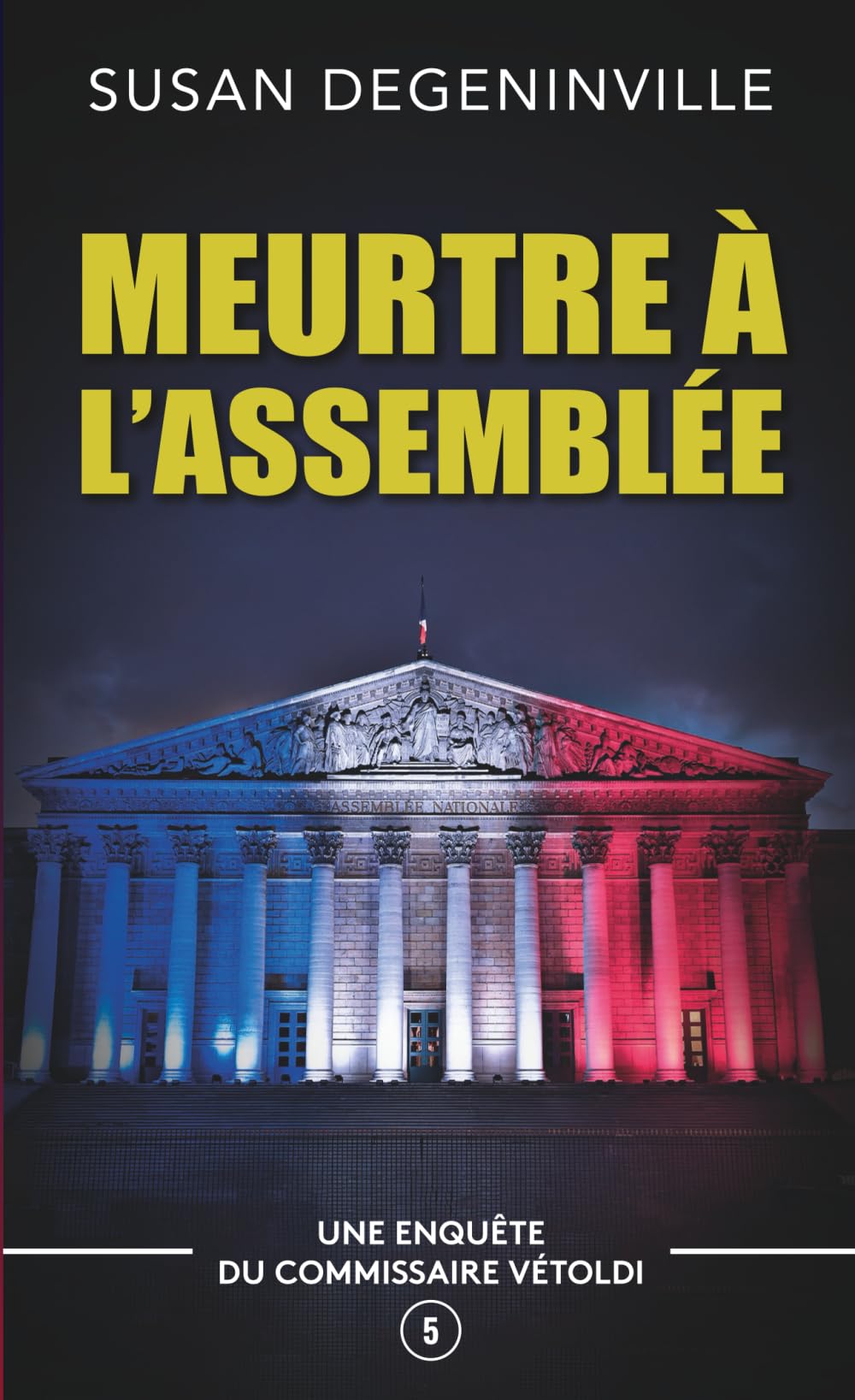 MEURTRE À L'ASSEMBLÉE: UNE ENQUÊTE DU COMMISSAIRE VÉTOLDI - 5