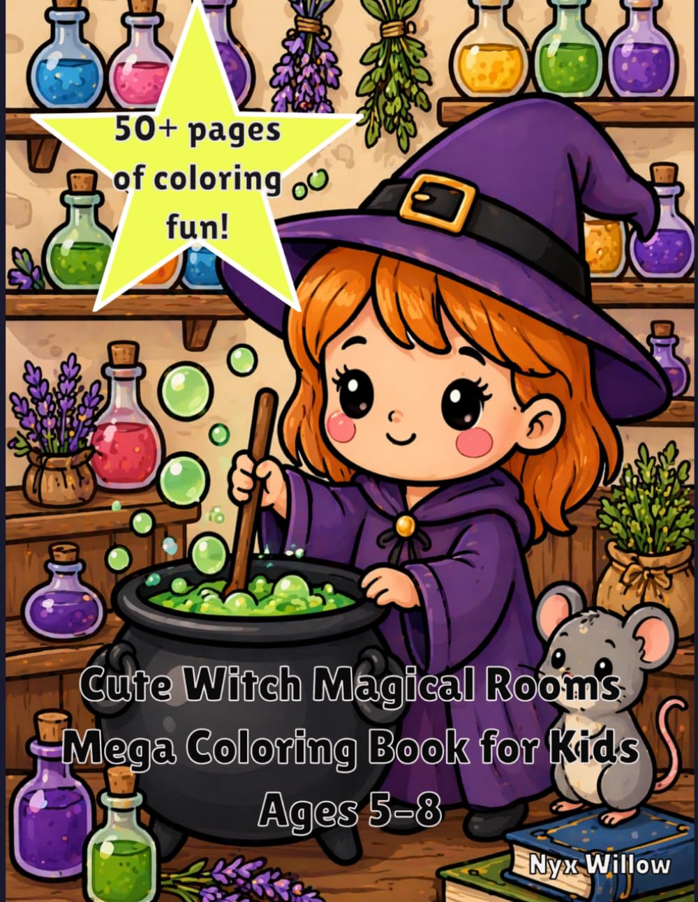 Cute Witch Magical Rooms Mega Coloring Book for Kids Ages 5–8: 50+ Easy and Fun Fantasy Coloring Pages with Adorable Animal Friends, Cozy Scenes and ... Magic (Cute Witch Adventures Coloring Book)