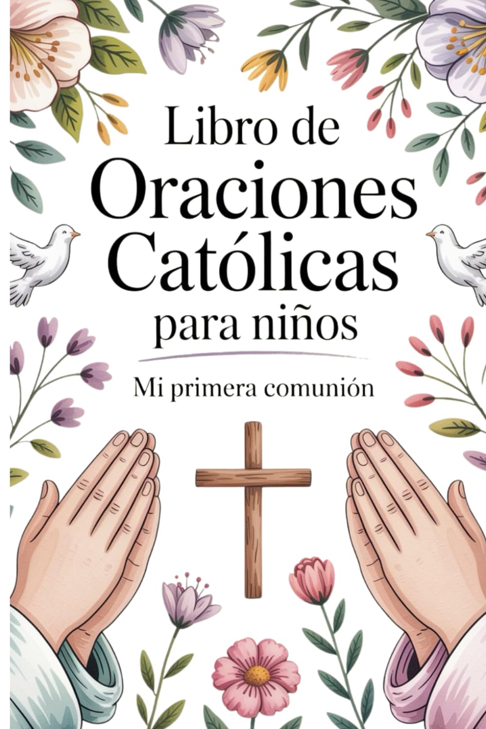 Libro de Oraciones Católicas para Niños.: Mi Primera Comunión
