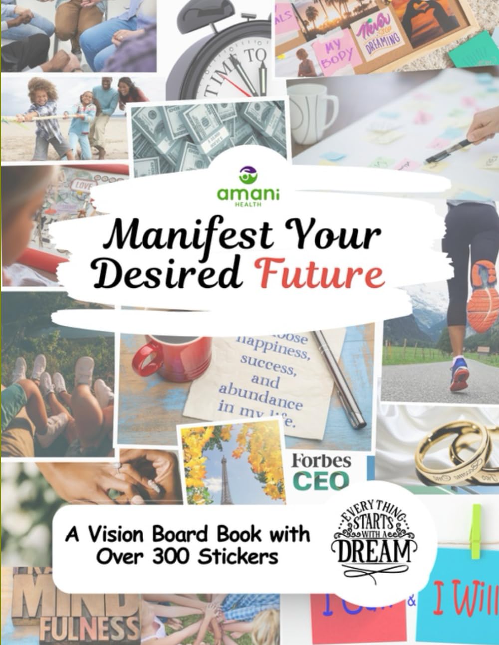 Manifest Your Desired Future: A Vision Board Book with Over 300 Pictures to Inspire and Empower Your Dreams