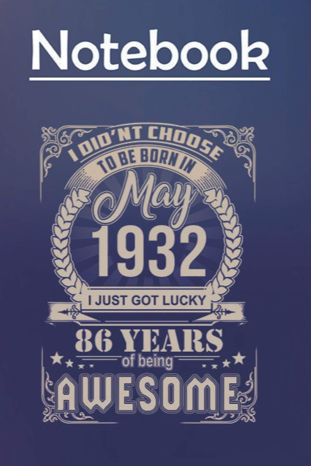 Composition Notebook Journal Notebook Gift: I Didnt Choose To Be Born In May 1932 6'' x 9'', 100 Pages, Soft Cover, Matte Finish to Take Notes and Write Daily