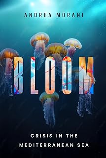 Bloom: Crisis in the Mediterranean Sea – A Hard Science Eco-Thriller