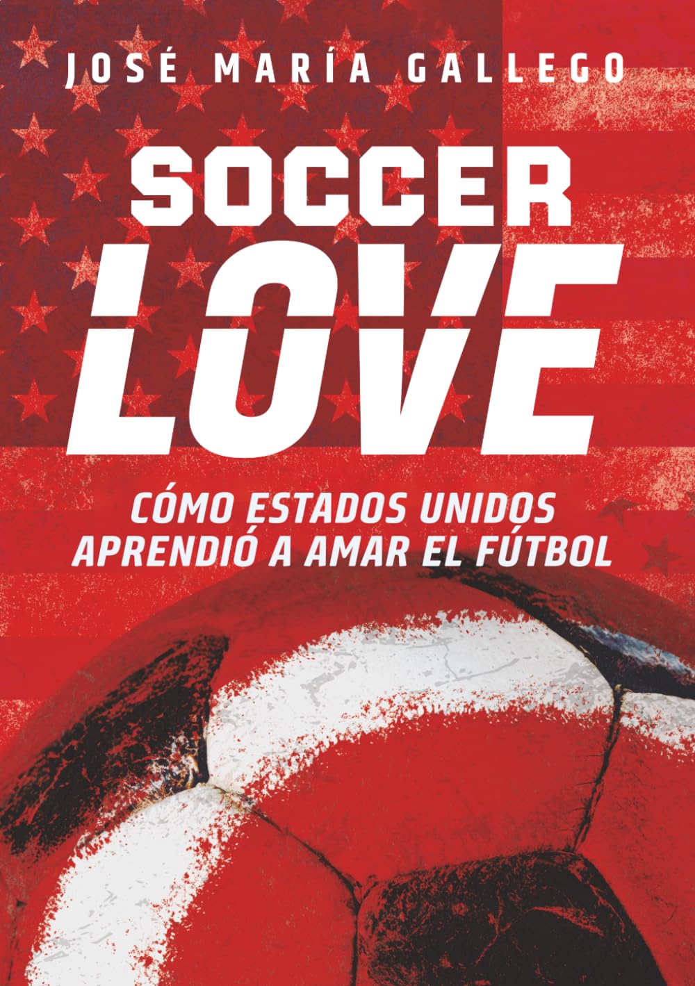 SOCCER LOVE: Cómo Estados Unidos aprendió a amar el fútbol