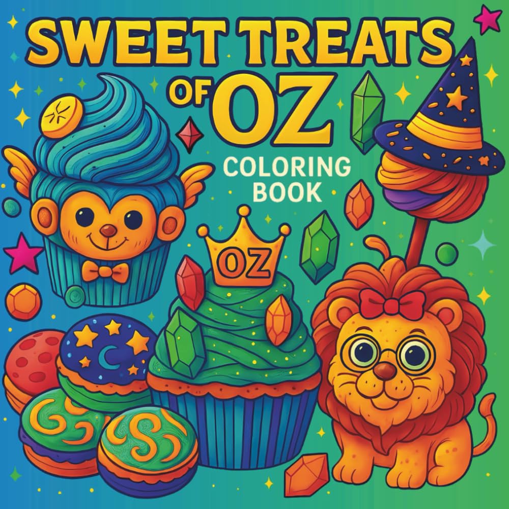 Sweet Treats of Oz: A Dessert-Themed Coloring Book