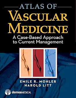 Atlas of Vascular Medicine: Case-Based Approach to Current Management Atlas of Vascular Medicine: Case-Based Approach to Current Management book cover