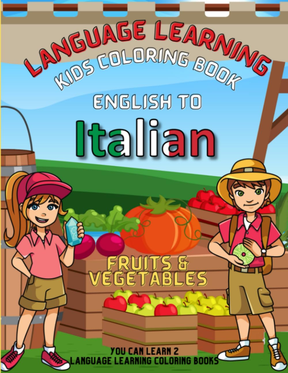 You Can Learn 2 Kids Coloring Book: English to Italian (Fruits & Vegetables) (Learn Italian)