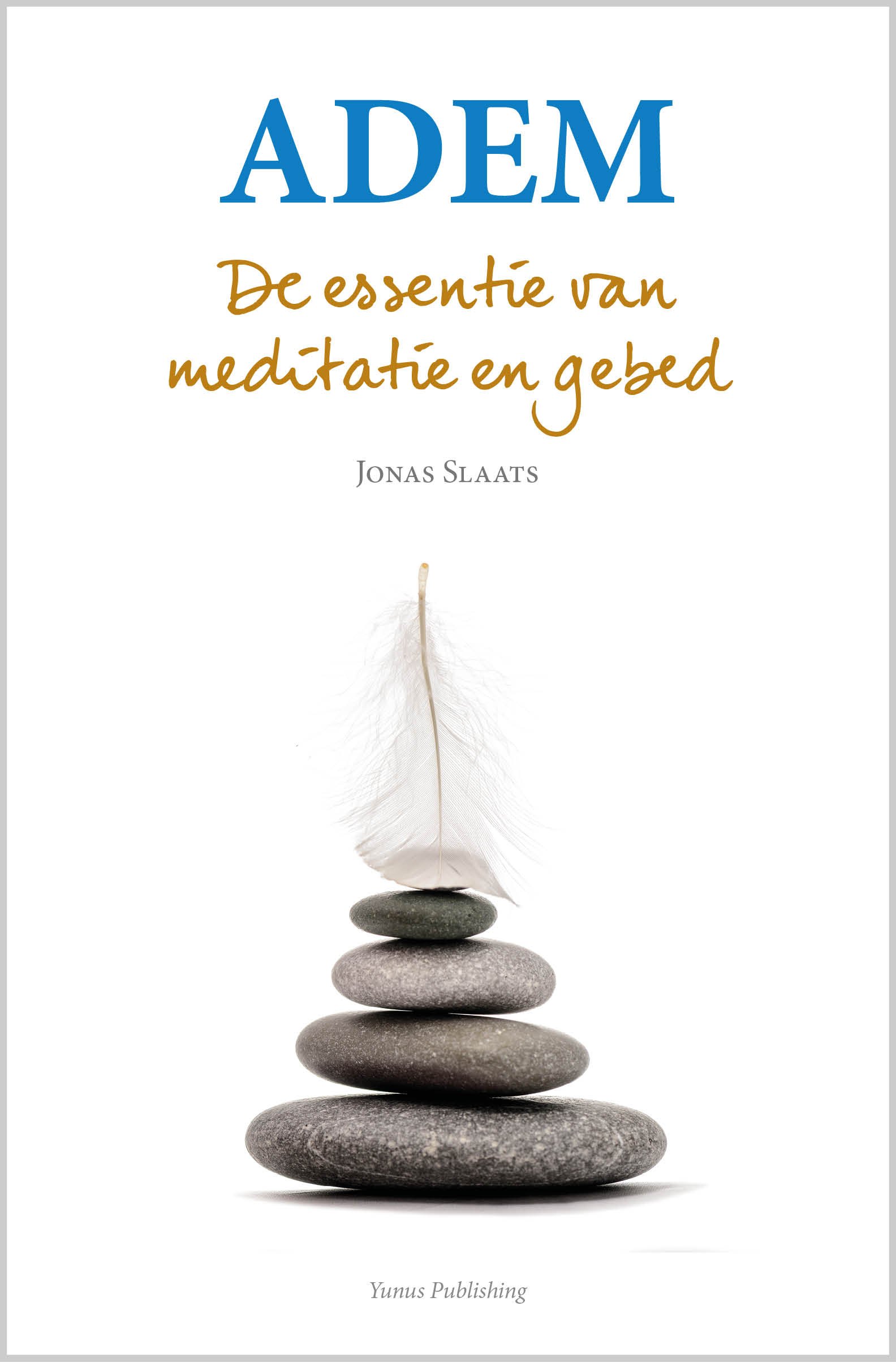 Adem: De essentie van meditatie en gebed
