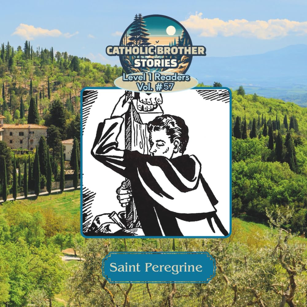 Catholic Brother Stories: Saint Peregrine