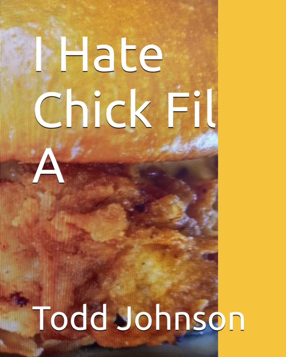 I Hate Chick Fil A People