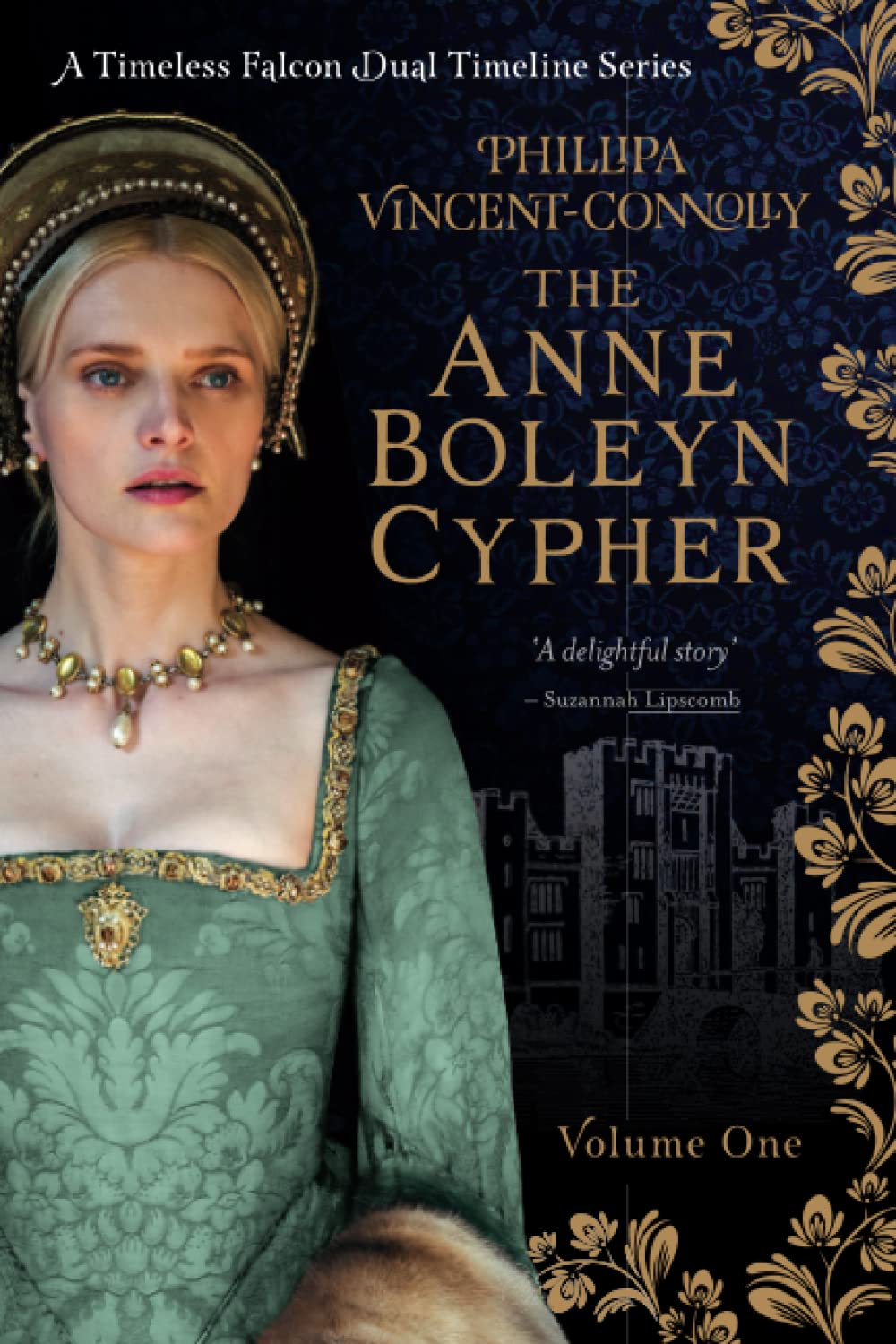 The Anne Boleyn Cypher: (A Timeless Falcon Dual Timeline Series - Volume One): 1