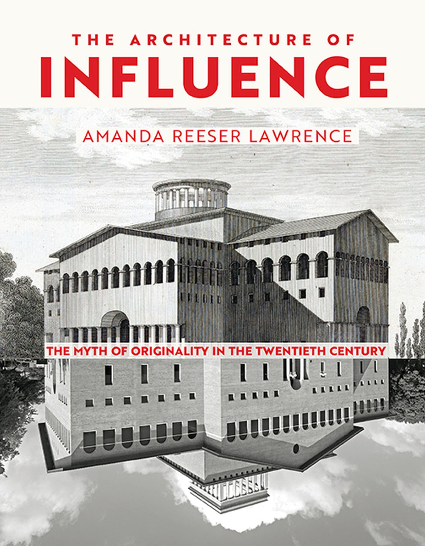 Architecture of Influence Myth of Originality livre histoire du design