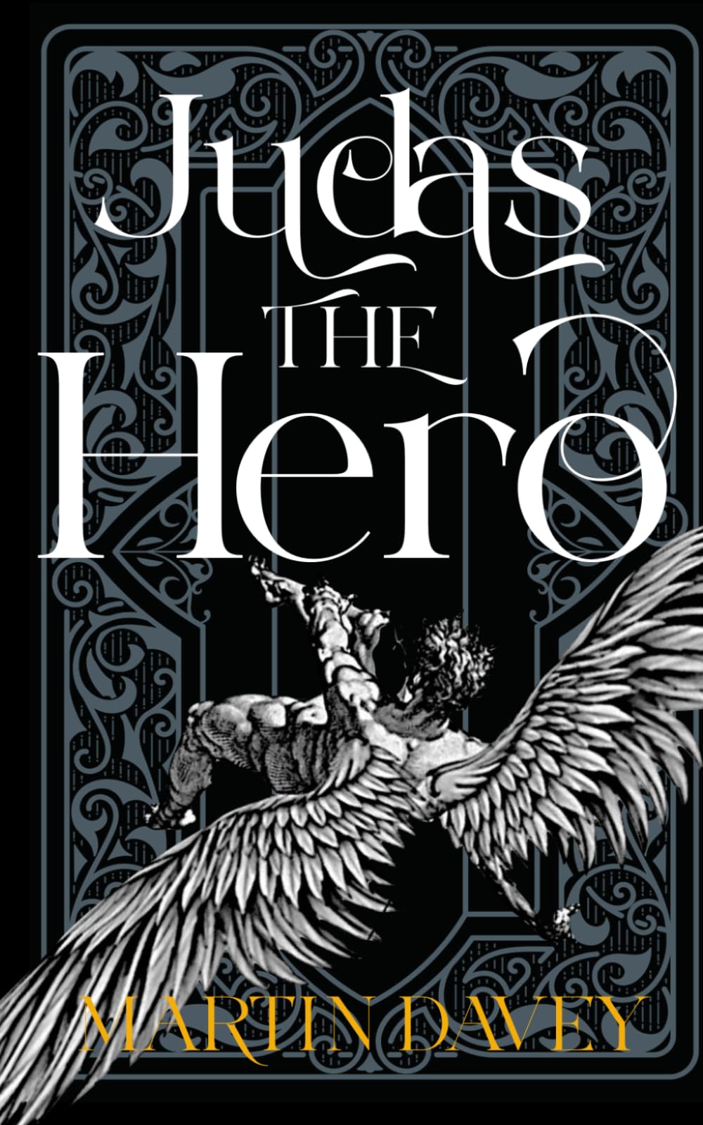 Judas the Hero: The First Detective Inspector Judas Iscariot Mystery