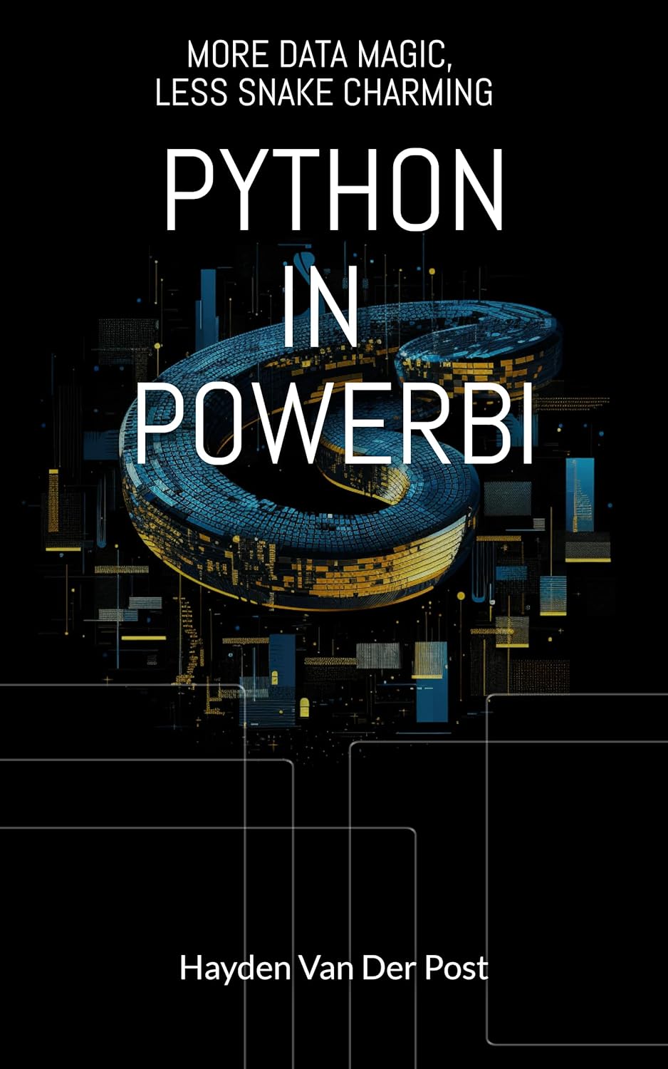 Amazon.com: Python in PowerBI: MORE DATA MAGIC, LESS SNAKE CHARMING ...