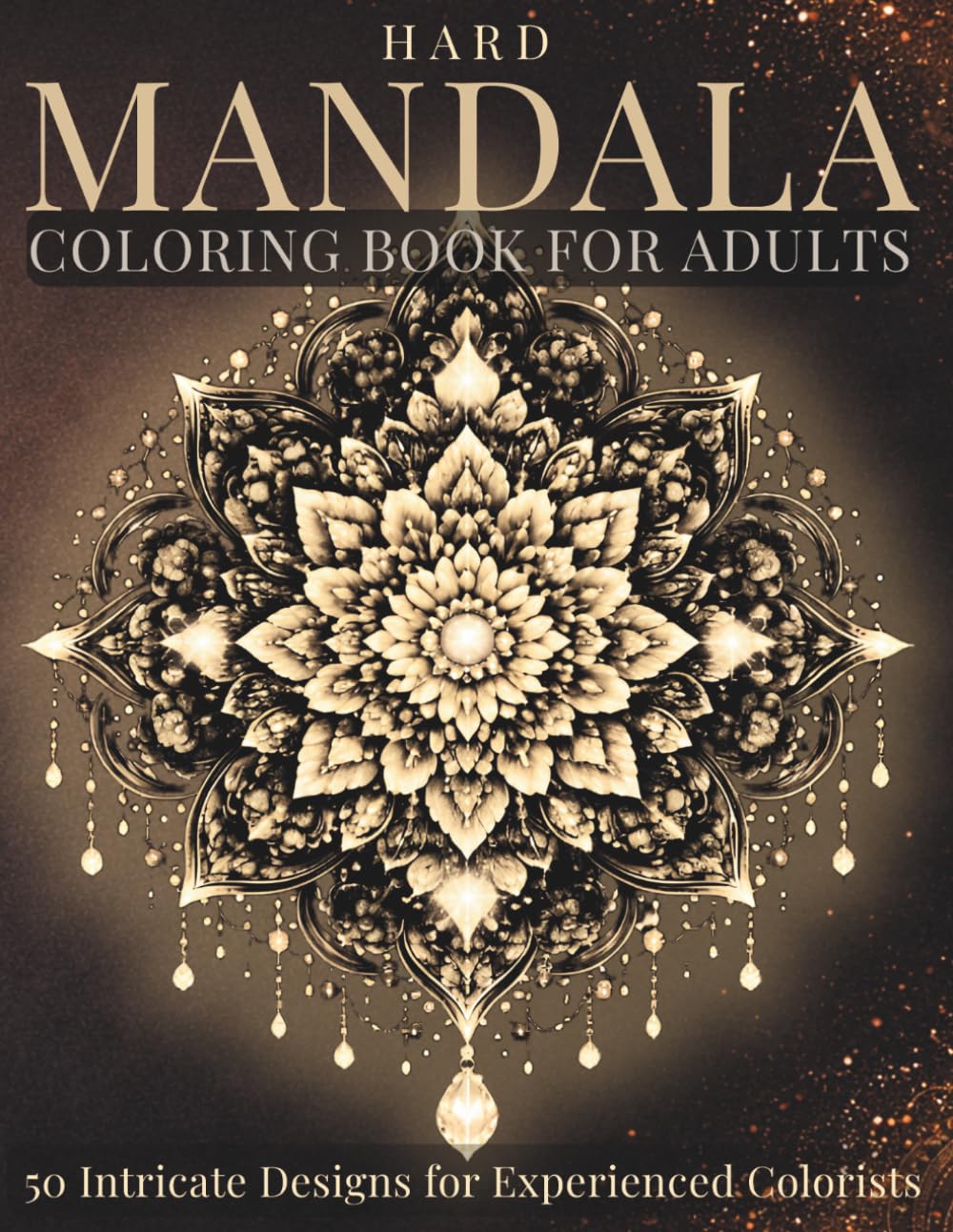 Hard Mandala Coloring Book for Adults: 50 Intricate Designs for Experienced Colorists (StillHaven Studio Mandalas – Hard)