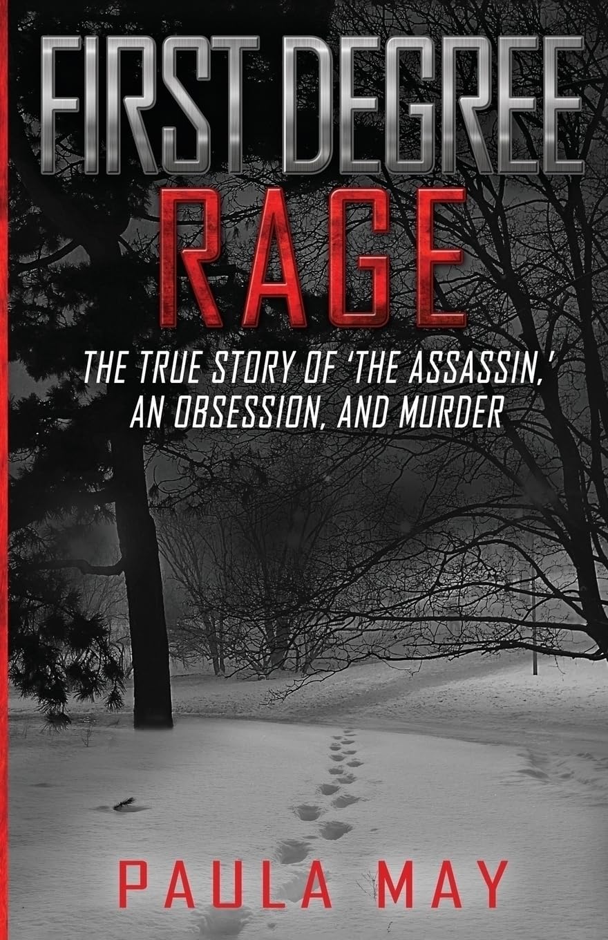 Buy First Degree Rage: The True Story of 'The Assassin, ' An Obsession, and Murder — BookShops.in