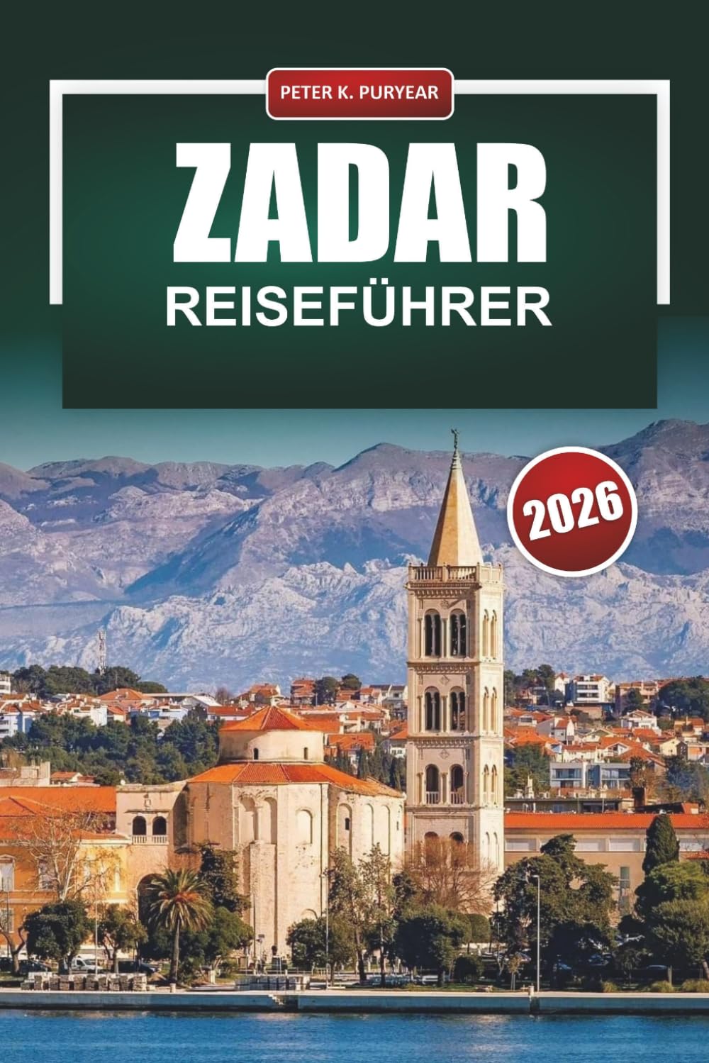 ZADAR Reiseführer 2026: Praktische Einblicke in die Nachbarschaft und ehrliche Tipps für Erstbesucher