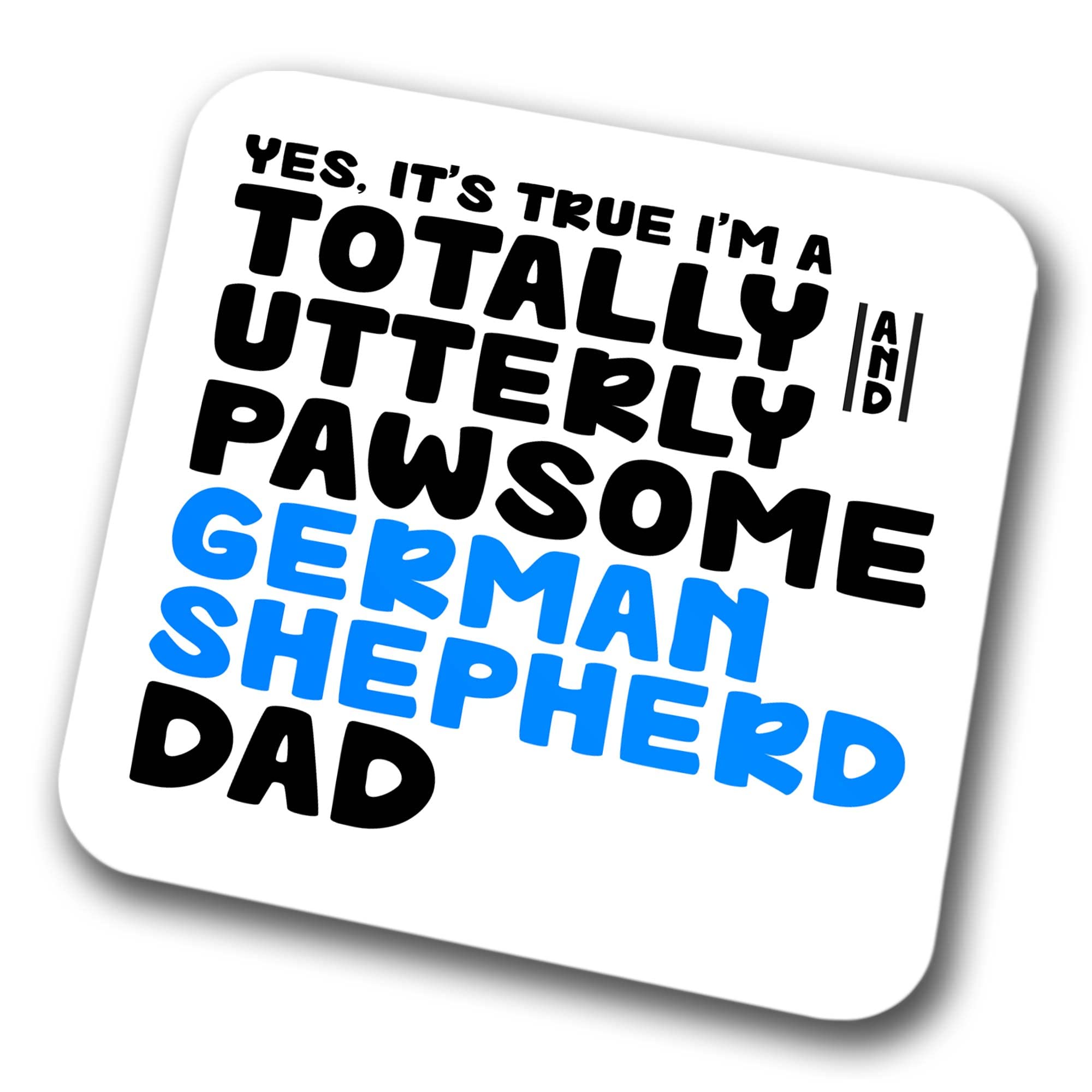 German Shepherd Coaster Pawsome German Shepherd Dad | Pet Present for Alsatian Lover | Dog Dad Friend Joke Funny Gift Birthday Christmas, Hardboard Coaster