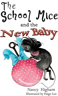 The School Mice and the New Baby: Book 7 For both boys and girls ages 6-12 Grades: 1-6: 07