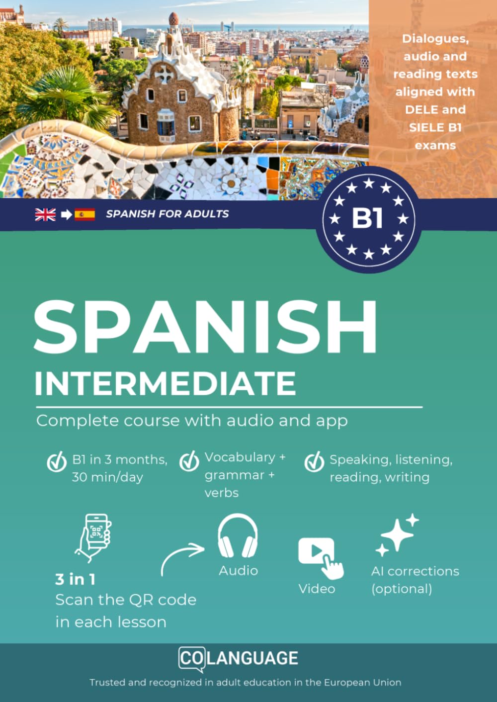 Spanish B1 intermediate. Complete course with audio and app: Learn Spanish B1 with exercises, grammar, audio, vocabulary. Ideal for self-study or ... SIELE B1 exams.: 1 (Learn Spanish for adults)