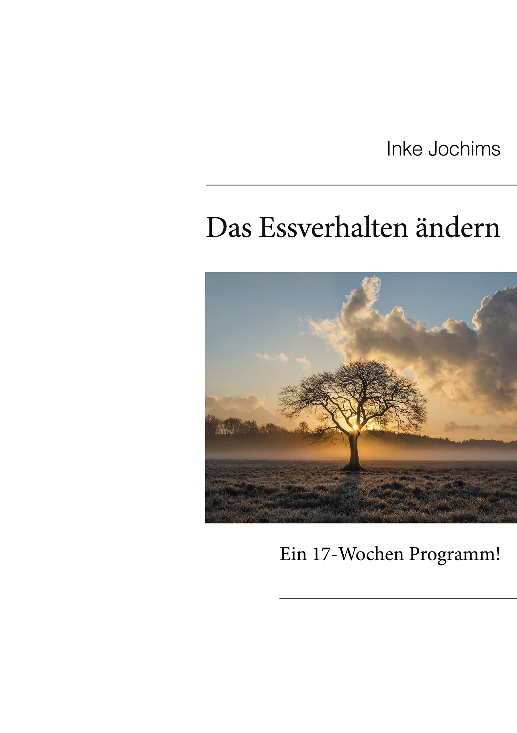 Unbekannt Buch Das Essverhalten ändern: Ein 17-Wochen Programm!