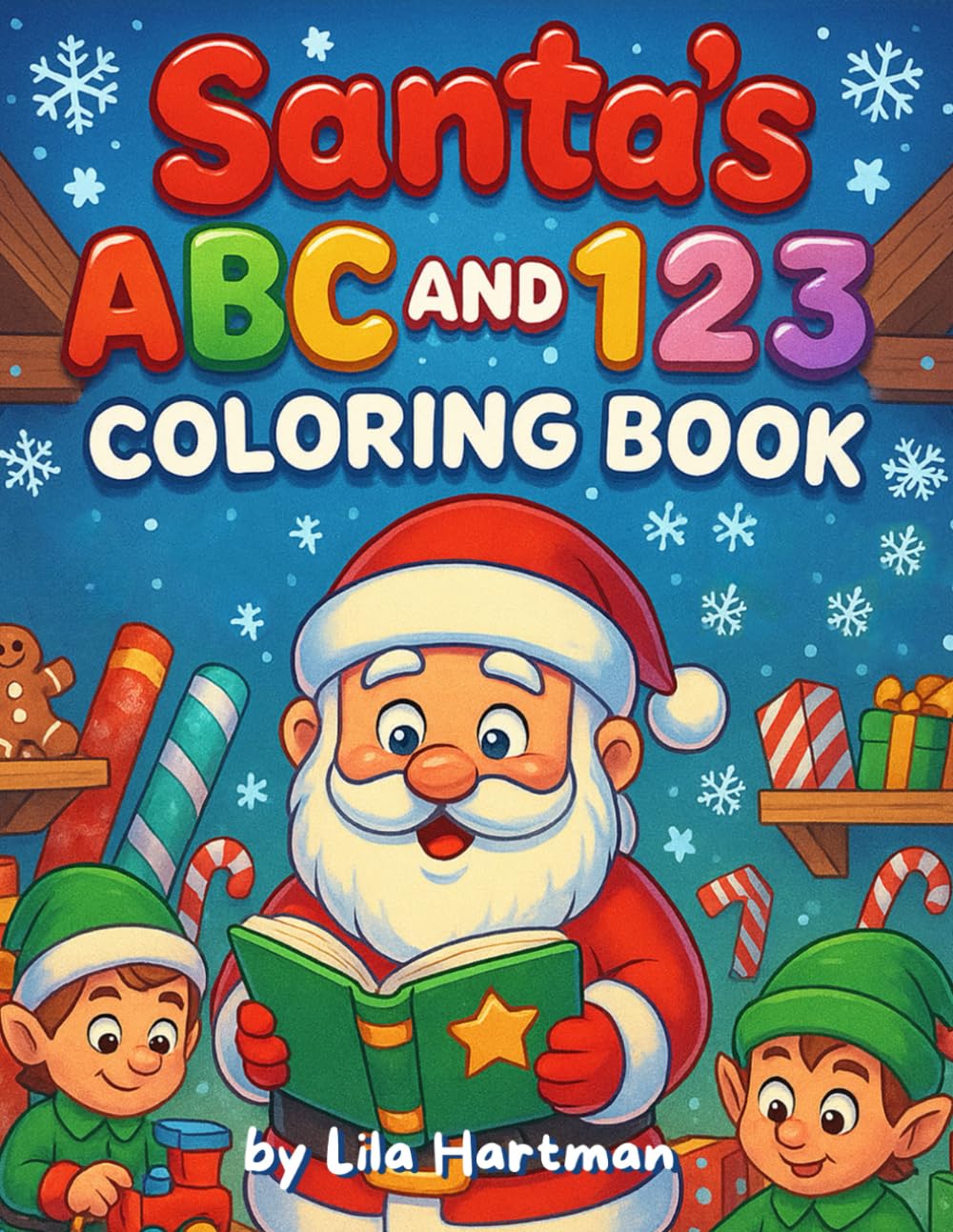 Santa's ABC and 123 Coloring Book: Easy Learning Christmas Activity Book for Kids Ages 2-5| Fun Santa Alphabet and Numbers Coloring Pages for Toddlers and Preschoolers