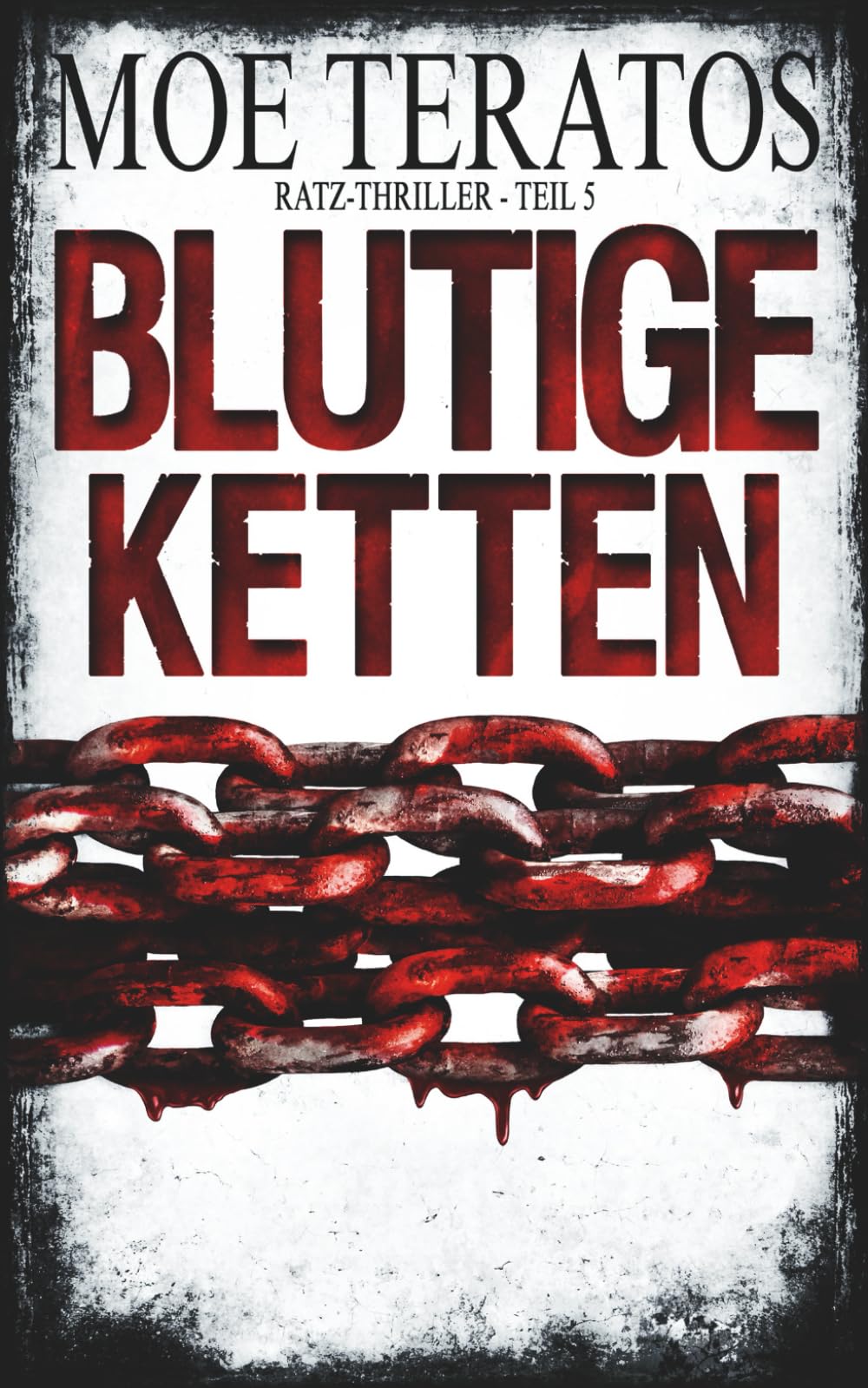 Blutige Ketten: Ratz-Thriller 5
