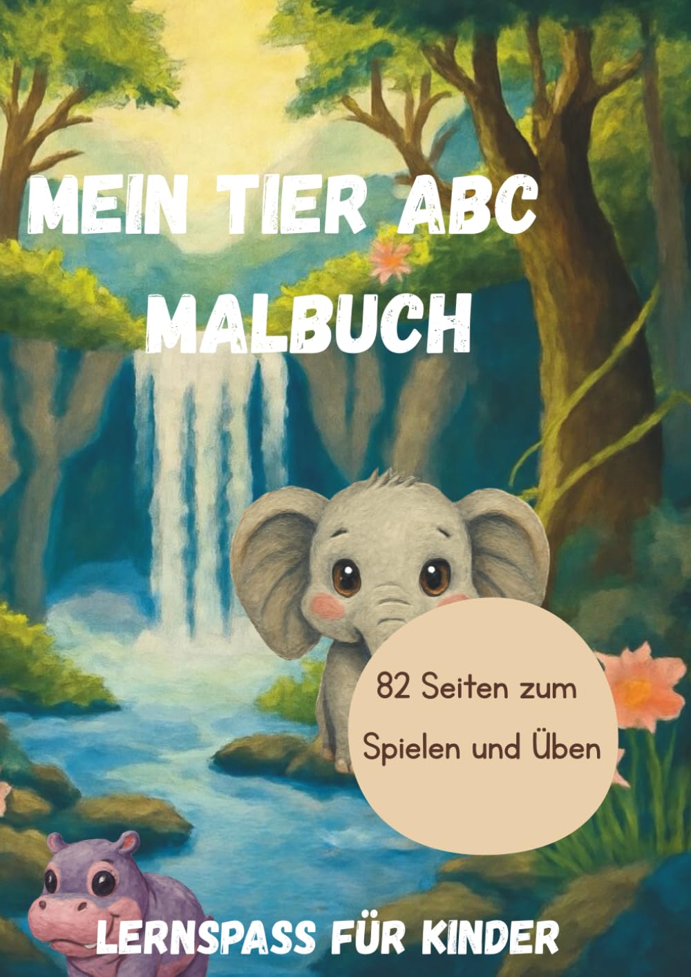 Mein Tier-ABC Malbuch: Lernspaß für Kinder