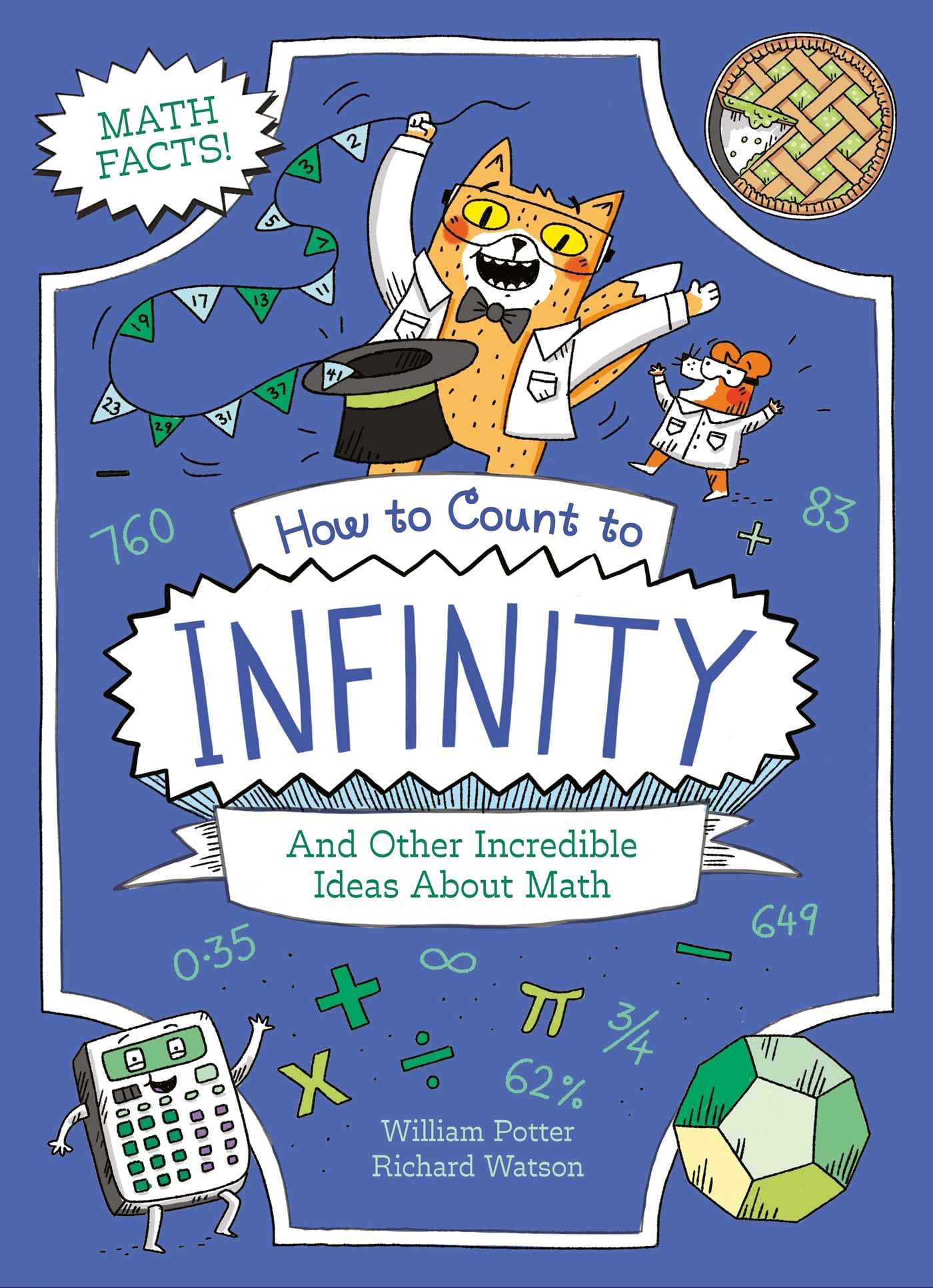 How to Count to Infinity and Other Incredible Ideas about Math (Professor Kat's Science Facts)