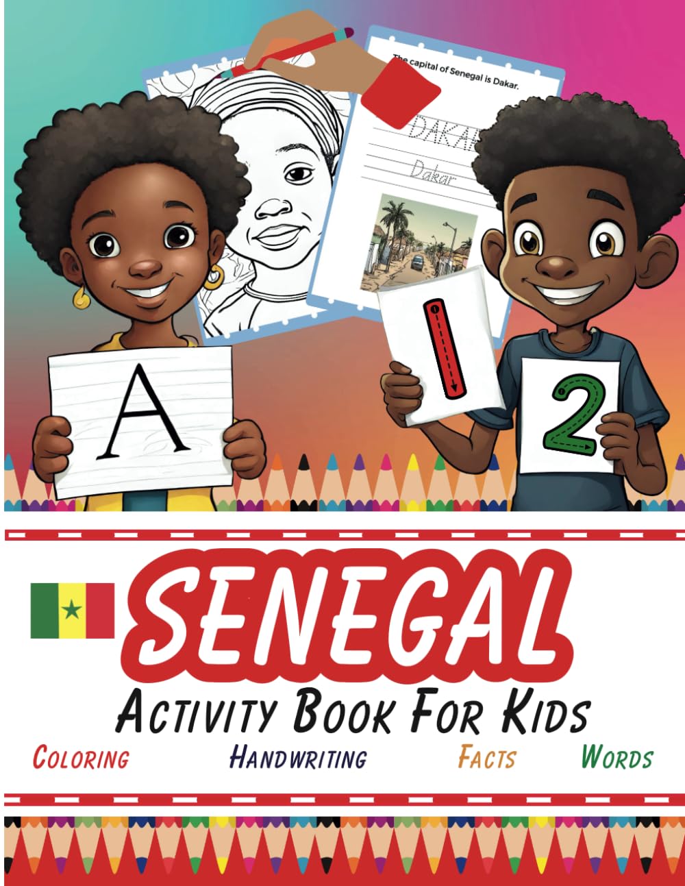 Senegal Activity Book For Children: Learn Wolof, French and Mandinka, Colouring Pages, Counting, Handwriting Practice and Facts about Senegal for Kids