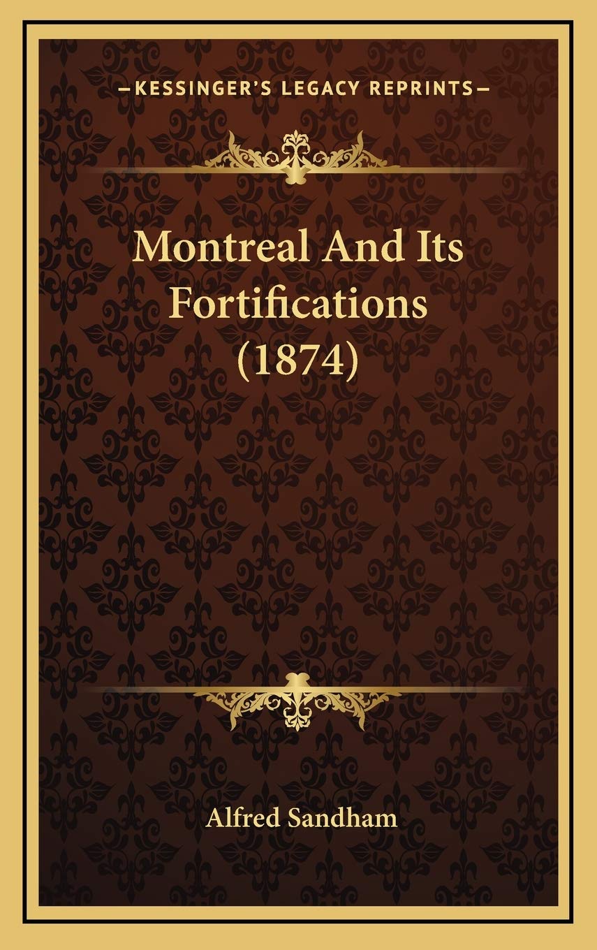 Montreal And Its Fortifications (1874)
