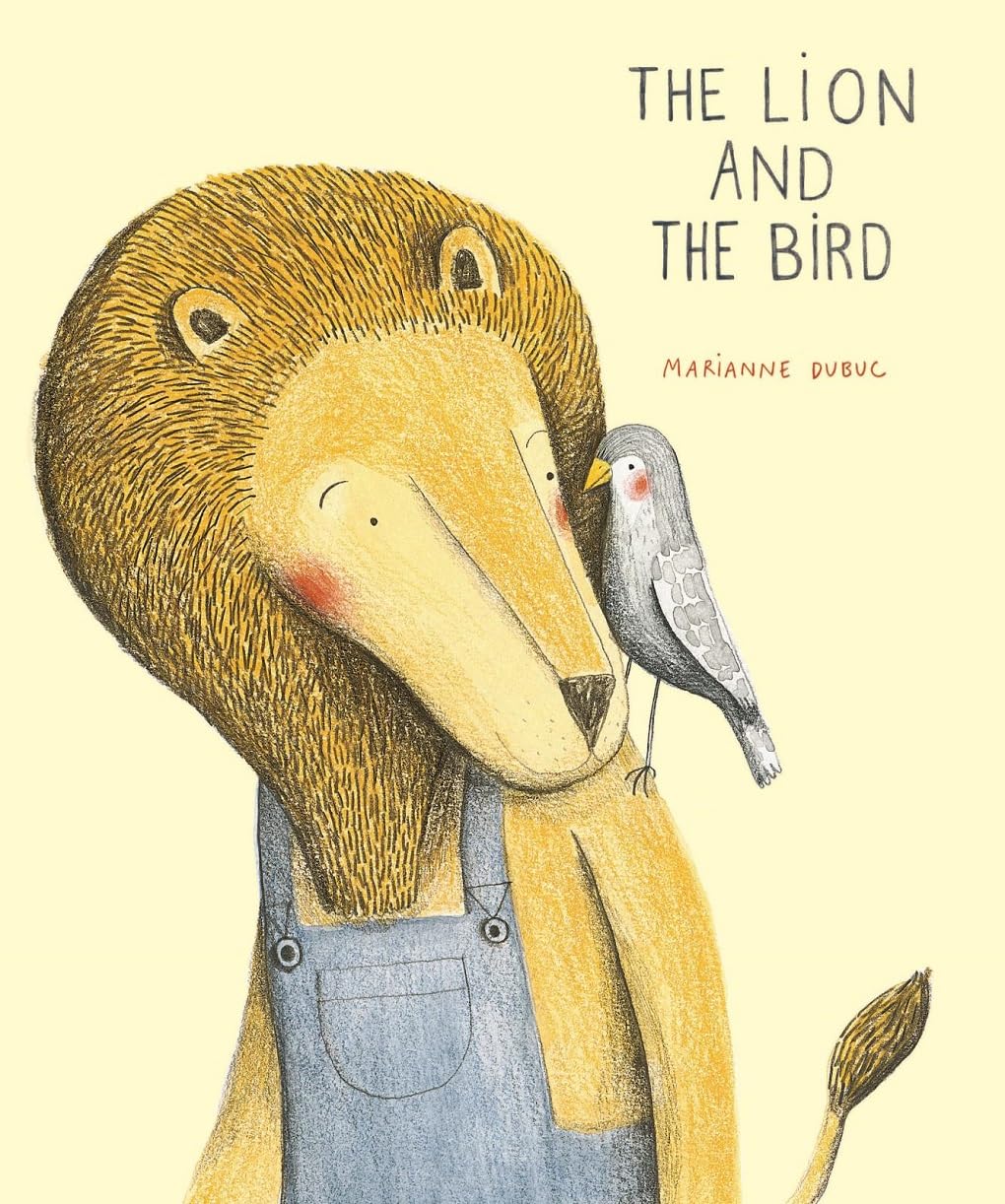 The Lion and the Bird [Hardcover] Dubuc, Marianne