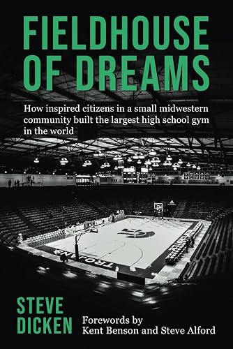 Fieldhouse of Dreams: How inspired citizens in a small midwestern