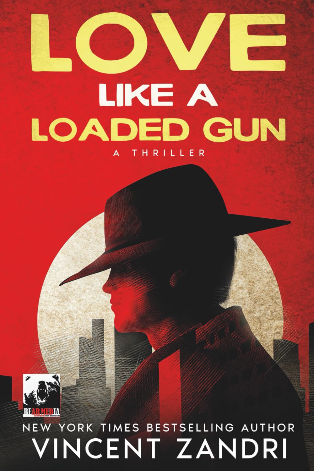 Love Like a Loaded Gun: A Thriller: 14