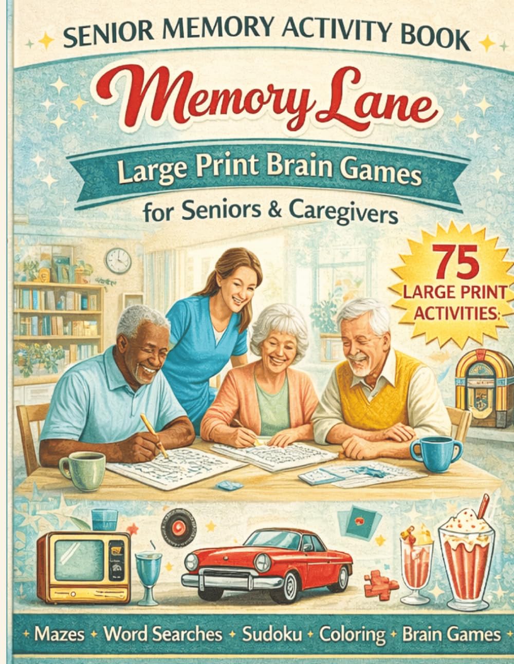 Memory Lane: Senior Memory Activity Book: Large Print Brain Games for Seniors & Caregivers