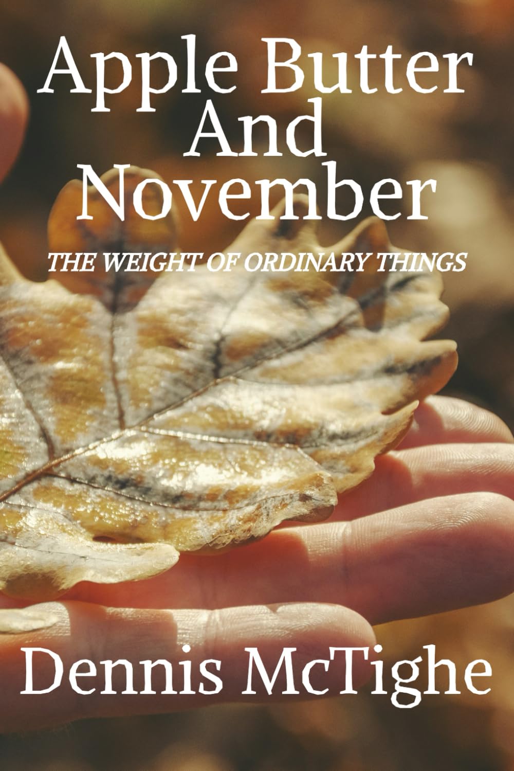 Apple Butter and November: The Weight of Ordinary Things