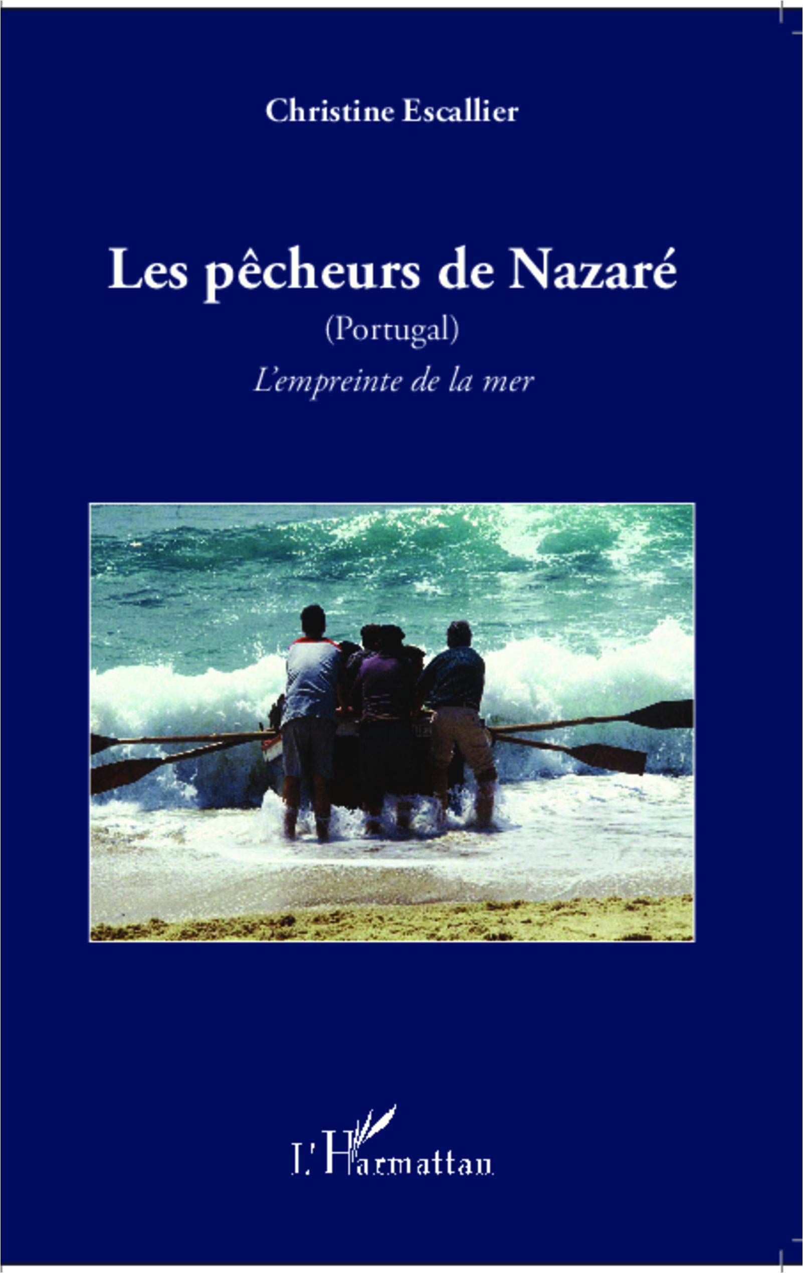 Les pêcheurs de Nazaré (Portugal): L'empreinte de la mer