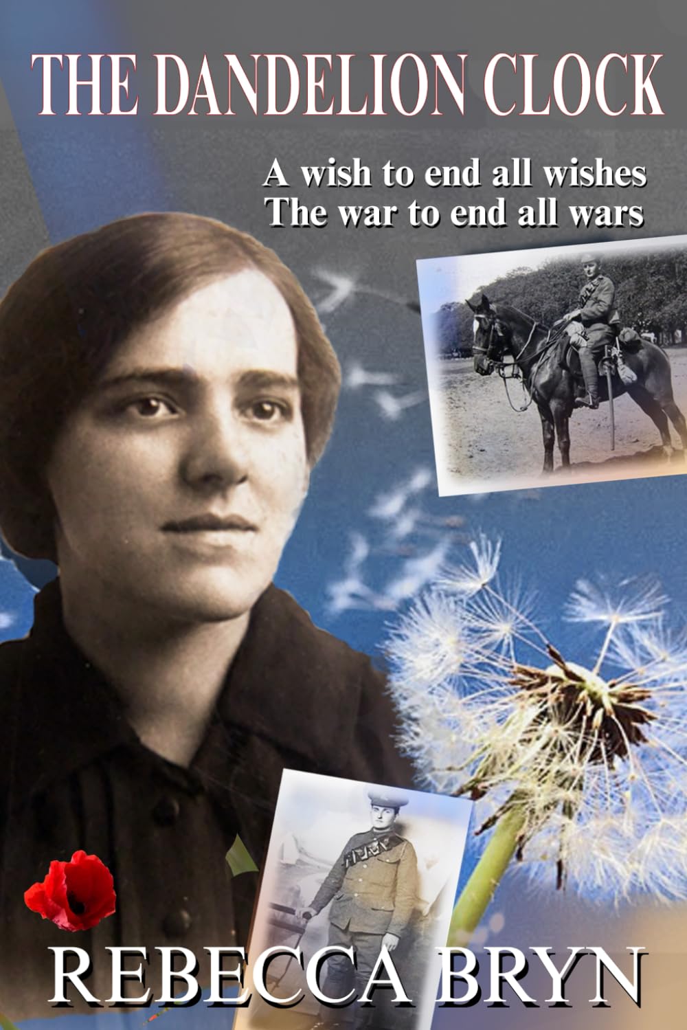 The Dandelion Clock: A wish to end all wishes. The war to end all wars. (Tales of Love and War)