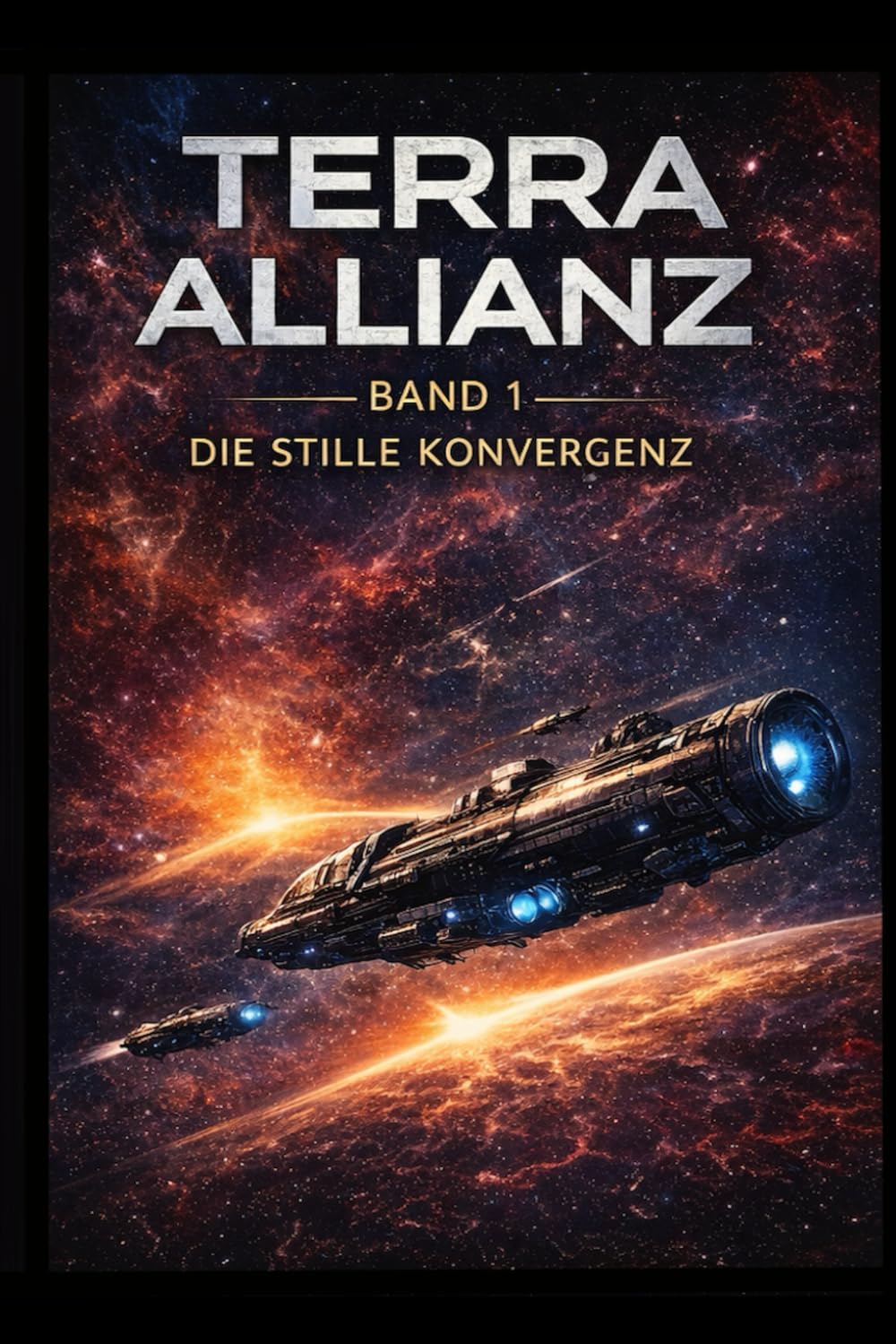 TERRA ALLIANZ - Band I – DIE STILLE KONVERGENZ: Eine epische Science-Fiction-Saga