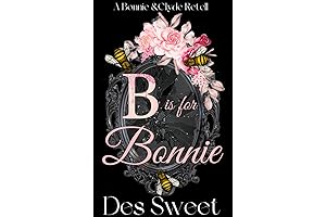 B is for Bonnie: Unearthing the Truths Behind the Notorious Bonnie and Clyde
