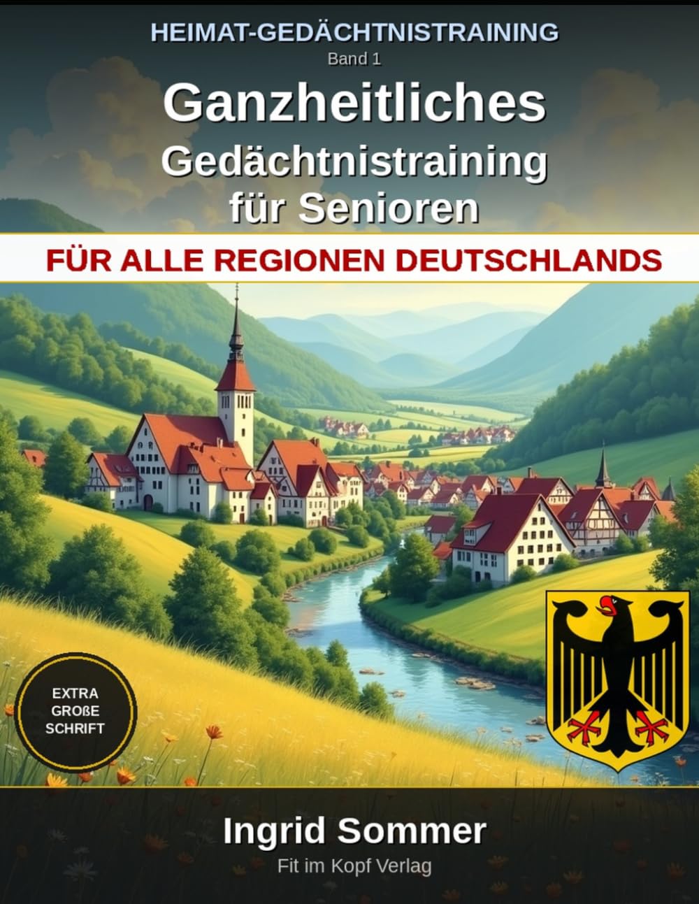 Ganzheitliches Gedächtnistraining für Senioren: Band 1: Merkübungen, Wortfindung, Zahlen & Logik, Wortsuchrätsel, Bilderrätsel und Analogien – mit Lösung immer auf der nächsten Seite