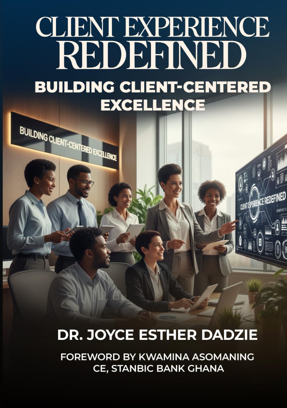 Client Experience Redefined: Building Client-Centered Excellence