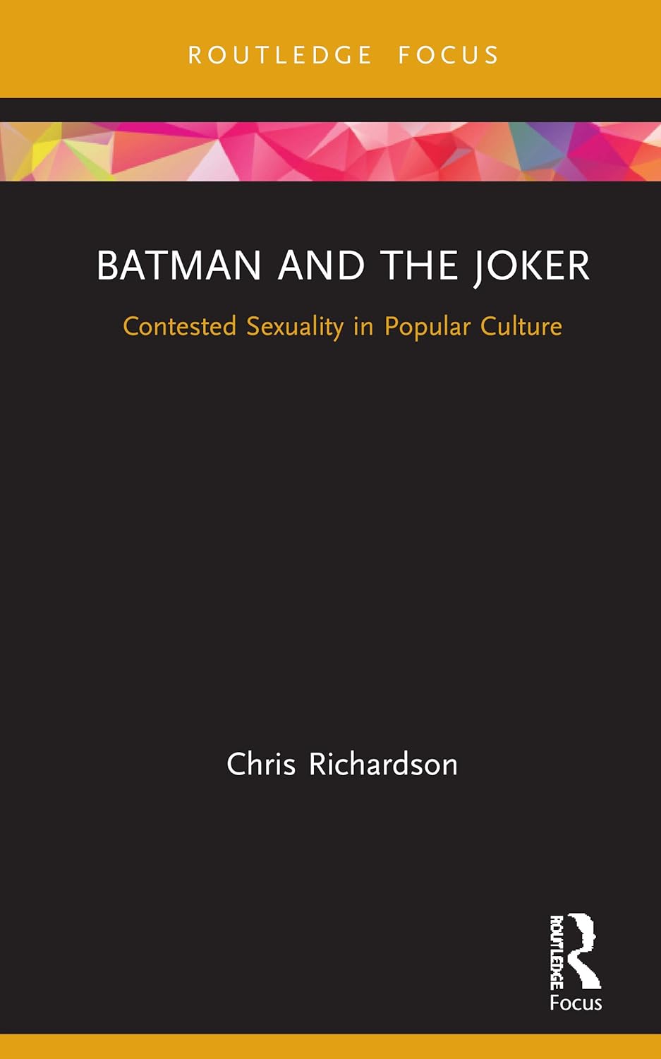 Batman and the Joker (Routledge Focus on Gender, Sexuality, and Comics)