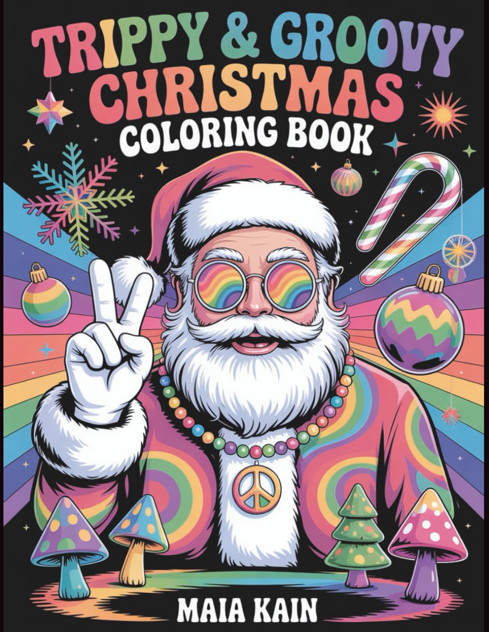 Trippy & Groovy Christmas: A Psychedelic Christmas Coloring Book of Santa, Reindeer, Snowmen, Elves, and Magical Festive Scenes for Adults – Stress ... Relaxation, and Holiday Fun (Trippy Coloring)