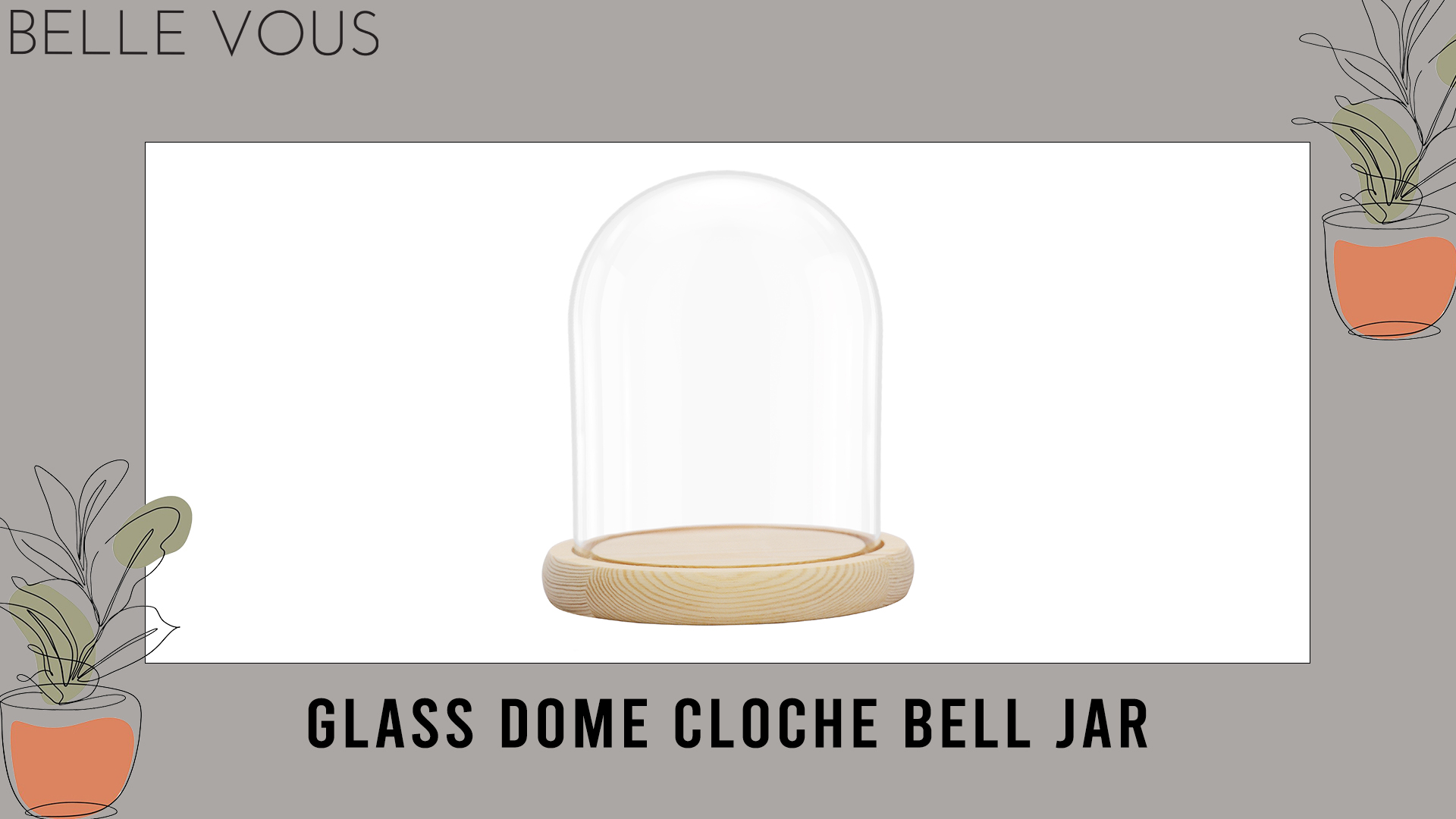 Campana Di Vetro Con Base Legno BELLE VOUS - 16,2cm, Per Esposizione Oggetti E Decorazioni - Foto 5