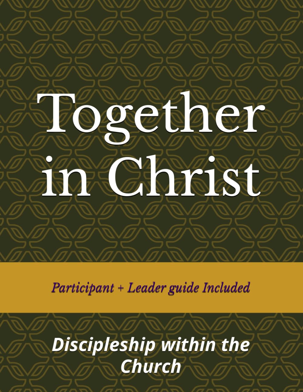 Together in Christ: Discipleship within the Church