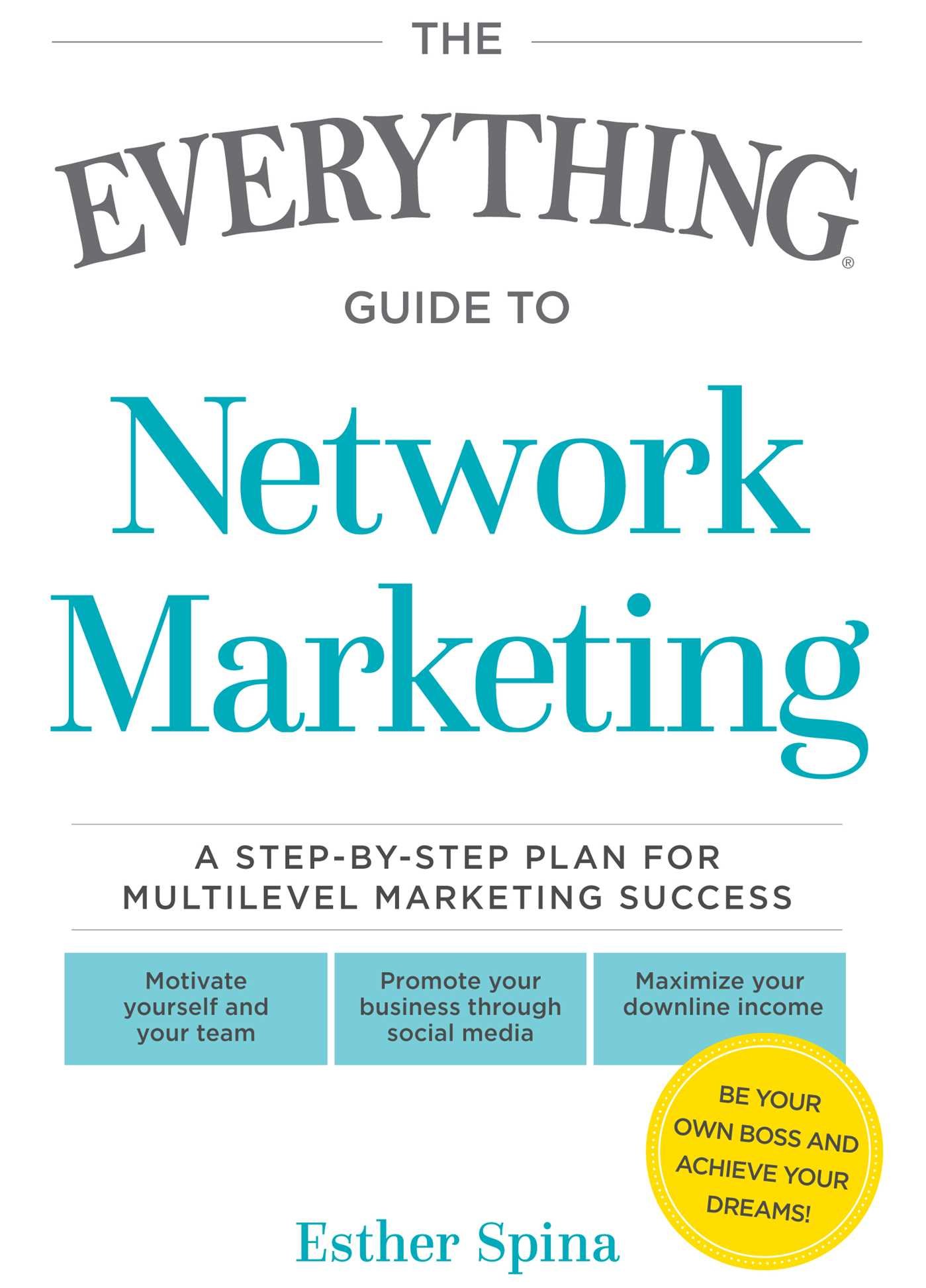 The Everything Guide to Network Marketing: A Step-By-Step Plan for Multilevel Marketing Succe